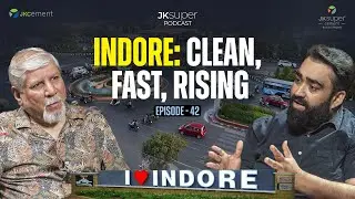 The Story of Indore | Abhilash Khandekar, Author–Journalist | JK Super Podcast | Episode 42