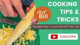 The Best Way To (Safely) Cut Corn OFF The Cob - Don't Waste The Flavor - Chef Bill's Knife Tips