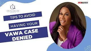 Tips to Avoid Having Your VAWA Case Denied