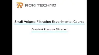 ROKITECHNO Small Volume Filtration Experimental Course -Constant pressure filtration-