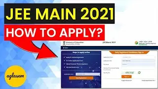 JEE Main 2021: How To Apply / Fill JEE Main 2021 Application Form | jeemain.nta.nic.in