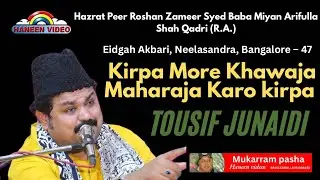 Tousif Junaidi kirpa More Khwaja Maharaja Karo Kirpa @ Mukarram Pasha 
