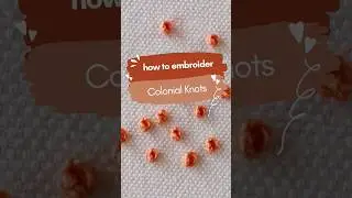How to embroider Colonial knots
