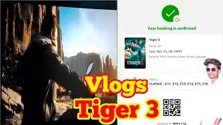 Vlogs Video | Tiger 3 Movies  🍿 6 Ticket booking 12 Now #tiger3 #vlogs #its_saiful_vlogs366