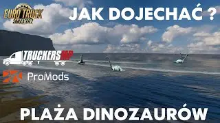 Plaża Dinozaurów ETS2 EurotruckSimulator2 | Jak Dojechać ?|Dinozaury Promods