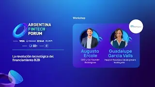 La revoluci&oacute;n tecnol&oacute;gica del financiamiento B2B - Argentina Fintech Forum 2025