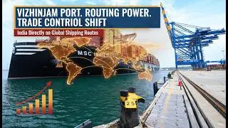 How Vizhinjam Cuts India&rsquo;s Reliance on Foreign Ports | Ultra Large Container Ships