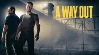 A Way Out, Start From Where We End..