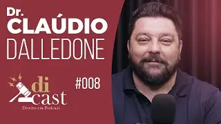 Dr. Claúdio Dalledone  - Dicast - #008