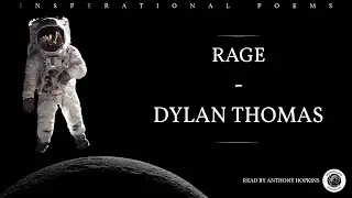 RAGE  | Read by Anthony Hopkins | A Timeless Poem of Defiance 🌠🔥