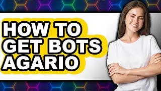 How to Get Bots Agario - Easy Guide