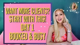 Want More Clients? Start With This! Day 1 Booked & Busy | CEO Glow Show