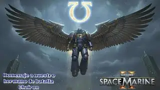 SPACE MARINE 2 EN HONOR A LOS CA&Iacute;DOS HASTA PRONTO HERMANO CHAIRON 🥺