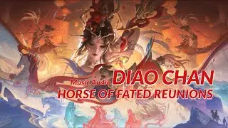 Diaochan-Horse of Fated Reunions music theme 