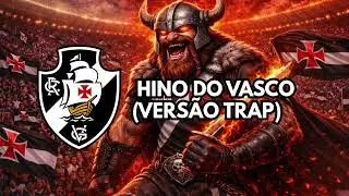 HINO DO VASCO DA GAMA (VERSÃO TRAP)