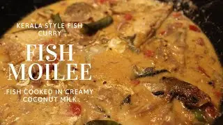 Fish Moilee| Meen Moilee| Fish cooked in Coconut Milk|Shirley's Kitchen and Lifestyle