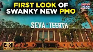 Seve Teerth First Look | Inside Modi's Swanky New Office | PMO Interiors | 4K