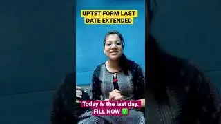 UPTET 2021 Online Form Extended 🔥🔥