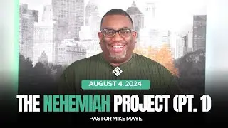 The Nehemiah Project | Pastor Mike Maye | Spirit of Fire Fellowship