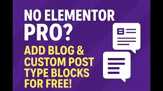 No Elementor Pro? Add Blog & Custom Post Type Blocks for Free!