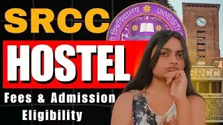 SRCC Hostel Full Guide 🏠 | Eligibility, Fees, Rules & More 🔥 | Don’t Miss This!