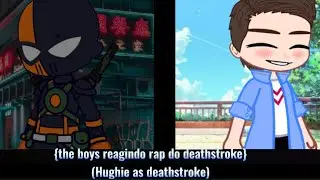 {The boys reagindo rap do deathstroke}(hughie as deathstroke)