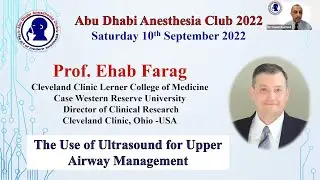 Prof. Ehab Farag - The Use of Ultrasound for Airway Management