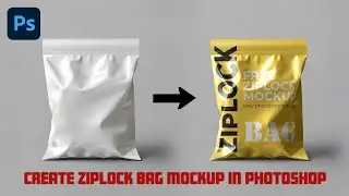 Photoshop Tutorial: Create a Realistic Ziplock Bag Mockup