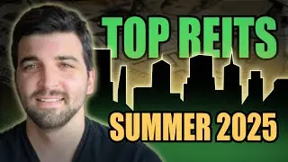 Top REITs To Buy Now (Summer 2025) | My High-Conviction Dividend Picks