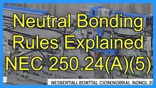 Neutral Bonding Rules Explained NEC 250.24(A)(5)