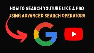 How to Search YouTube Like a Pro Using Advanced Search Operators