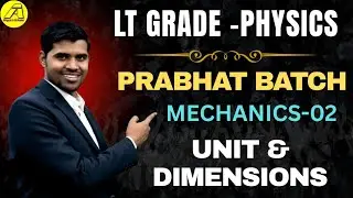 02- Mechanics ( LT Grade 🔥Demo Class-02🔥) Prabhat Batch.......Unit and Dimension 