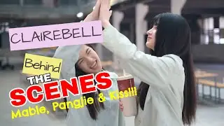 #CLAIREBELL | Mable, Pangjie & Kiss Behind the Scenses Dorkiness! #pangjie #mable #davikahoorne