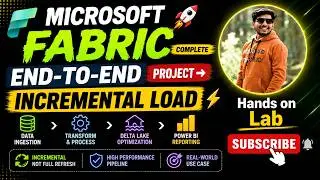 👉 Microsoft Fabric End-to-End Project 🚀 Incremental Data Load (Real Use Case)