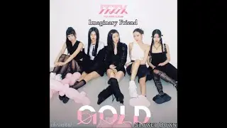 Itzy - Imaginary Friend [Slowed Down]