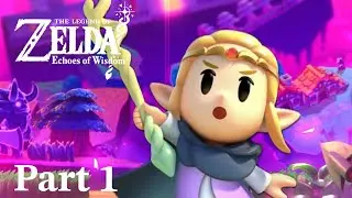 The Legend of Zelda - Echoes of Wisdom - Part 1 Full Game Walkthrough