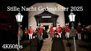 Stille Nacht Gedenkfeier 2025 4K60fps Oberndorf bei Salzburg Stille Nacht Kapelle