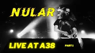 Nular - Live at A38 (2022.10.13) - Part 1