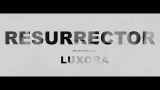 Luxora - Resurrector (Official Music Video)