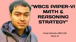 WBCS PAPER-VI MATH AND REASONING STRATEGY | PINAKI DEBNATH WBCS EXE 2020 TOPPER INTERVIEW #wbcs