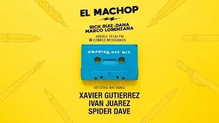 IVAN JUAREZ, XAVIER GUTIERREZ, SPIDER DAVE ⚡ EL MACHOP 041