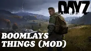 DayZ - Ep18 - Boomlays things (Mod)