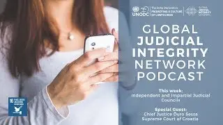 The Global Judicial Integrity Network: Independent and Impartial Judicial Councils