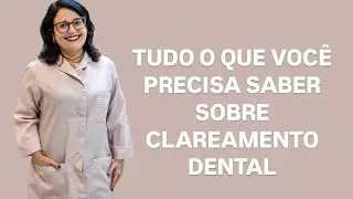 CLAREAMENTO DENTAL: RISCOS, PREVENÇÕES E MAIS!