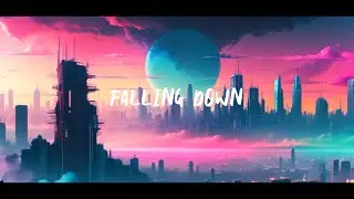 Falling Down | LYRIC VIDEO