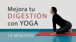Mejora tu Digestión con estos Movimientos de Yoga NATURALMENTE