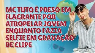 MC Tuto &eacute; preso em flagrante por atropelar jovem de 20 anos em Barueri - Foca na Fofoca Clube