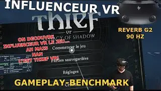 THIEF VR gameplay benchmark rtx 5090 reverb g2 90 hz la découverte d'un jeu de voleurs  ou pas ?