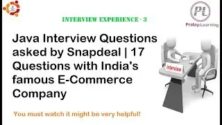 Snapdeal Java Interview Questions | 17 Questions with India's famous E-Commerce Company