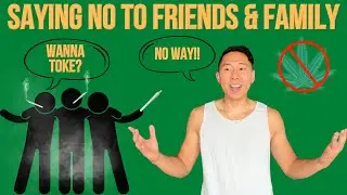 How To Say No To Friends And Family After Quitting Marijuana